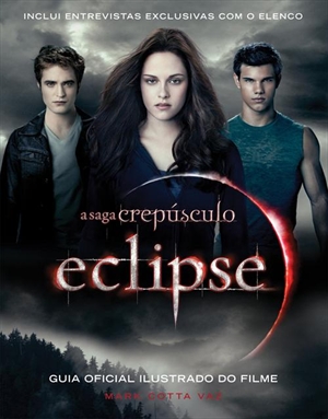 ECLIPSE: GUIA OFICIAL ILUSTRADO DO FILME-MARK COTTA VAZ